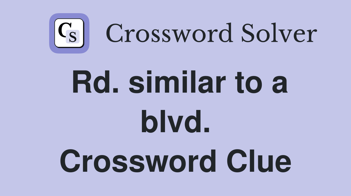 Rd. similar to a blvd. Crossword Clue
