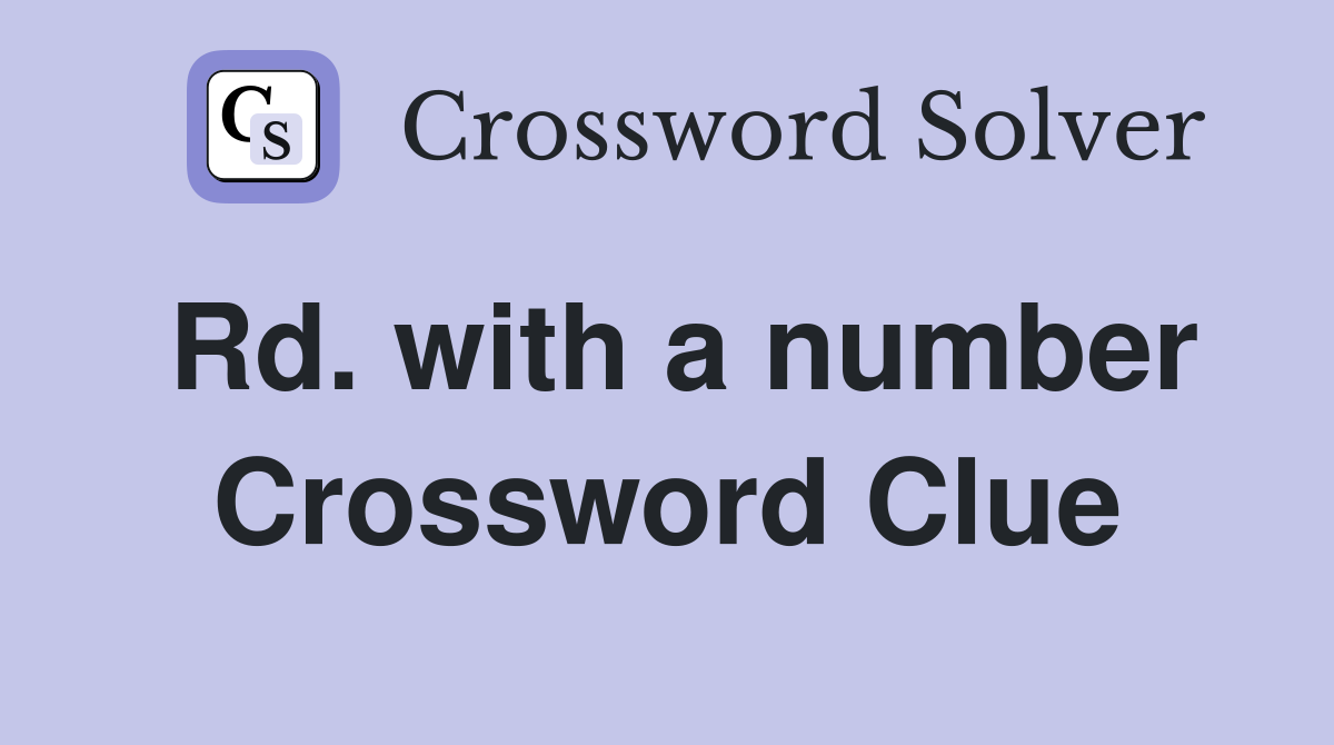 Rd. with a number Crossword Clue