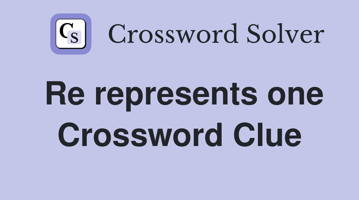 Re represents one Crossword Clue