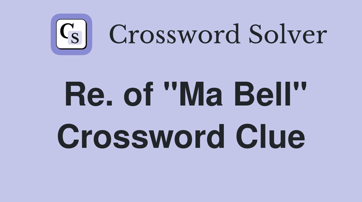 Re. of "Ma Bell" Crossword Clue
