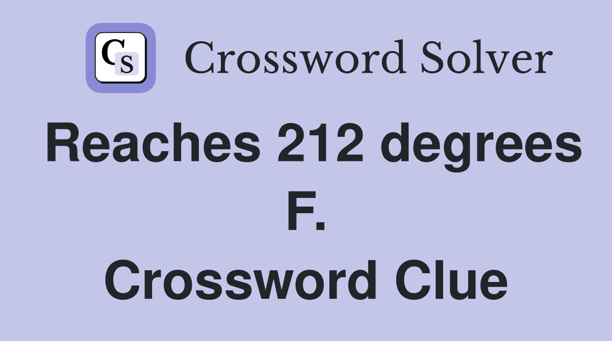 Reaches 212 degrees F. Crossword Clue