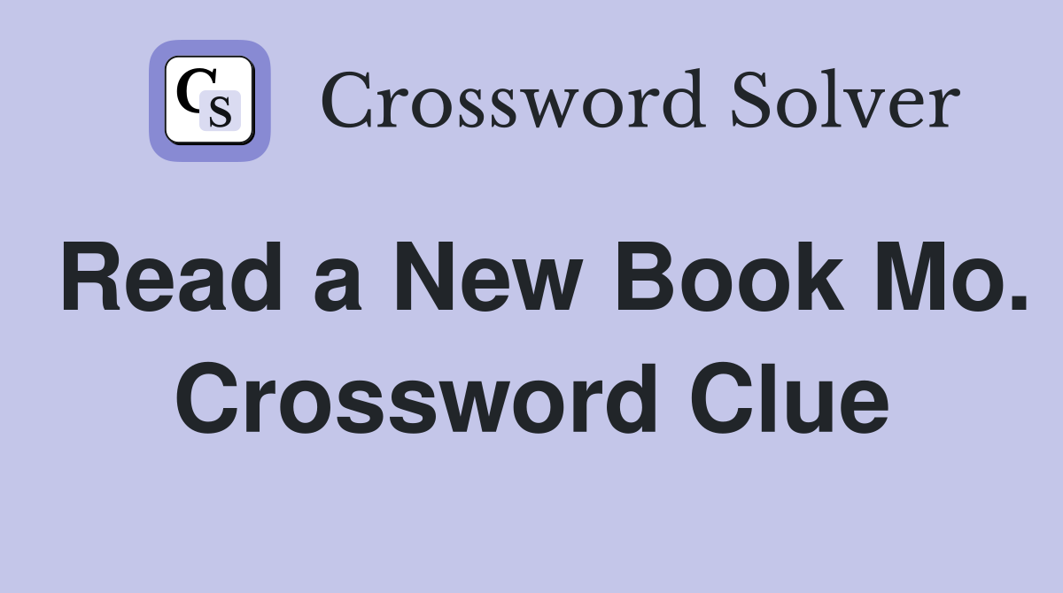 Read a New Book Mo. Crossword Clue