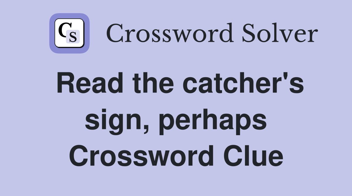 Read the catcher's sign, perhaps Crossword Clue