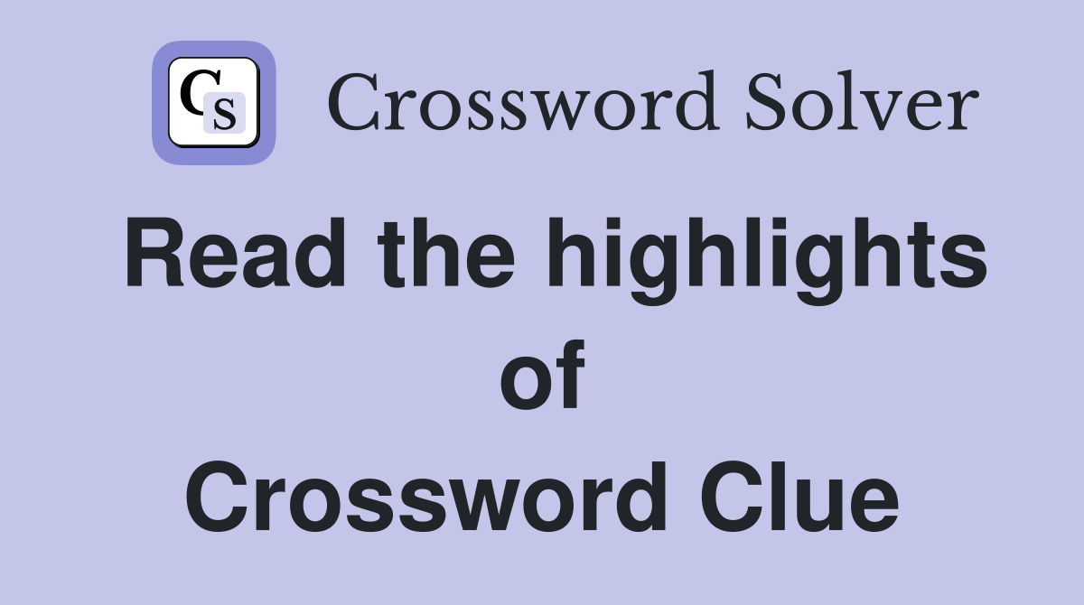 Read the highlights of Crossword Clue