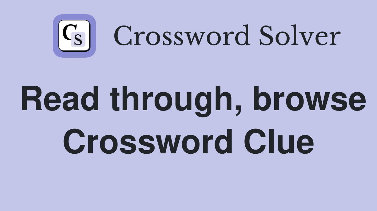 Read through, browse Crossword Clue