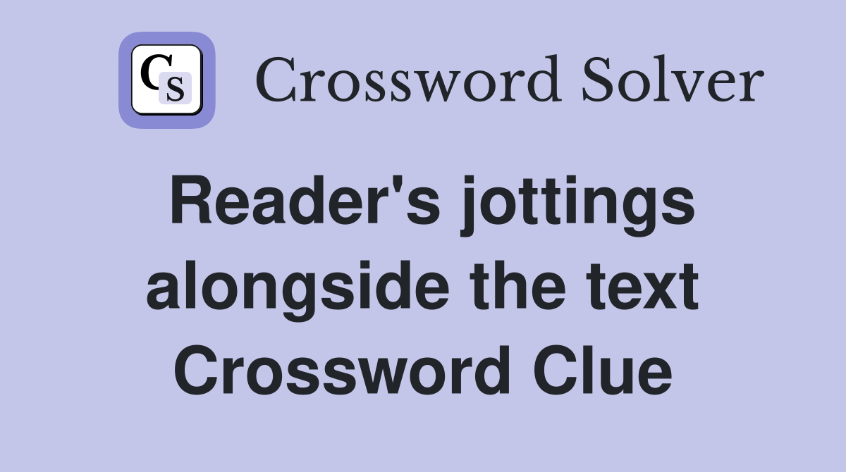 Reader's jottings alongside the text Crossword Clue