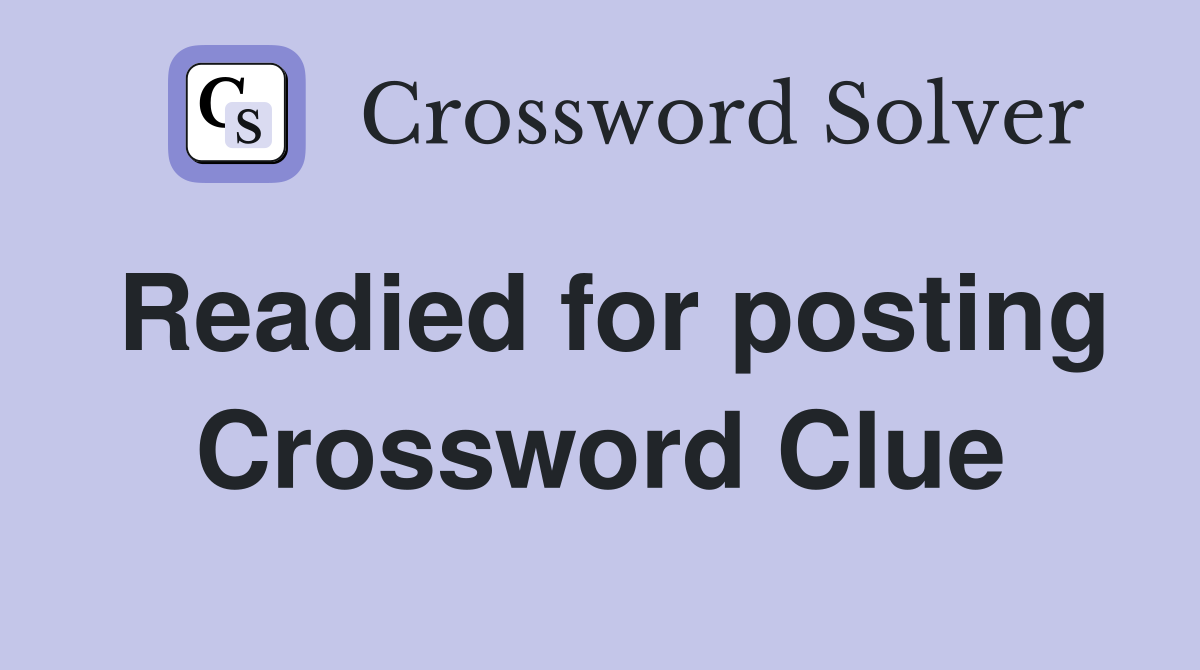 Readied for posting Crossword Clue