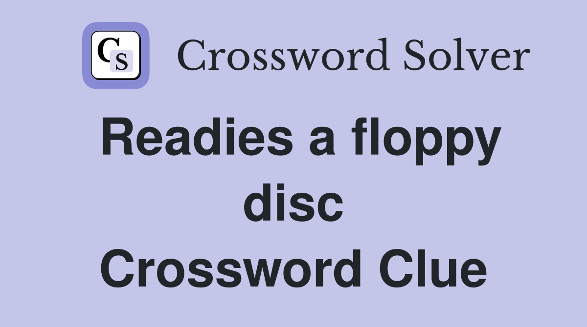 Readies a floppy disc Crossword Clue