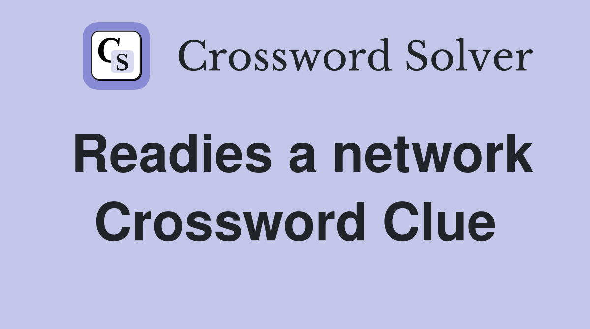 Readies a network Crossword Clue