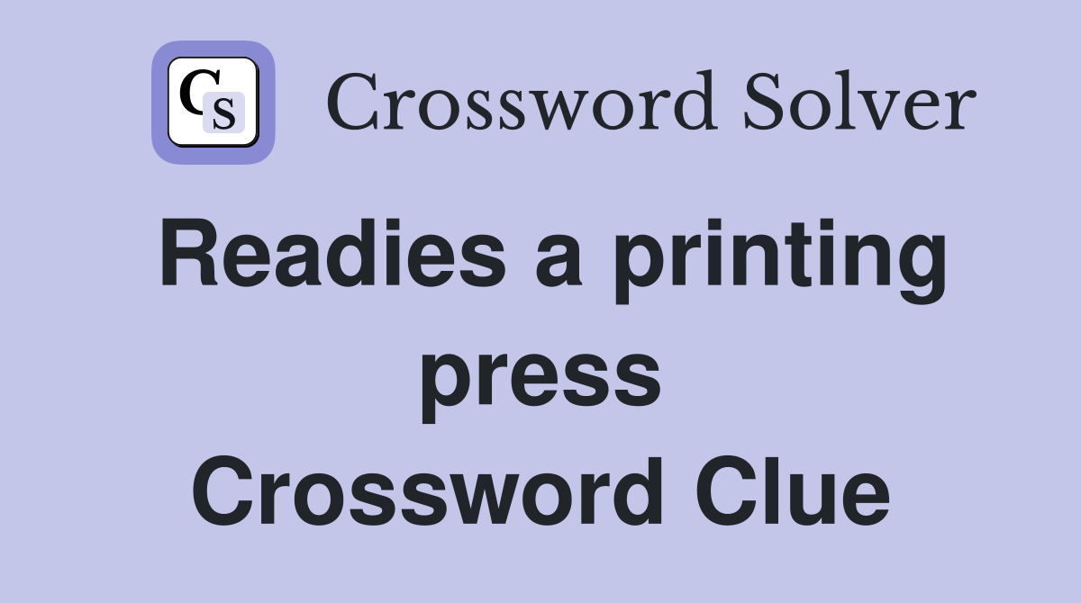 Readies a printing press Crossword Clue