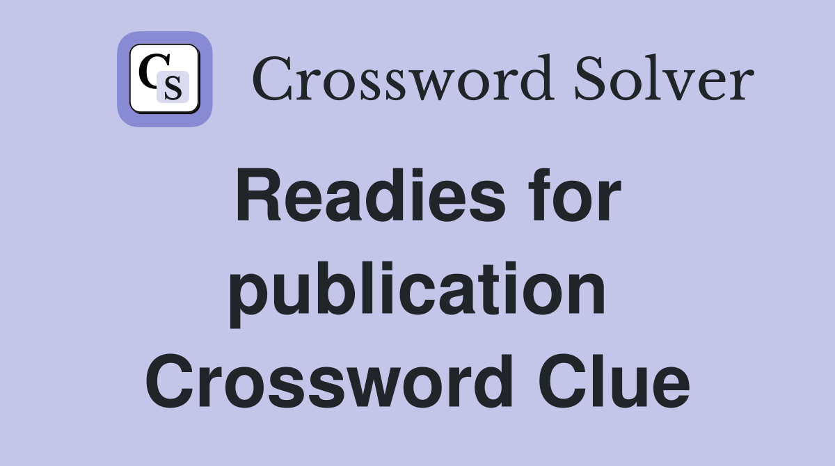 Readies for publication Crossword Clue