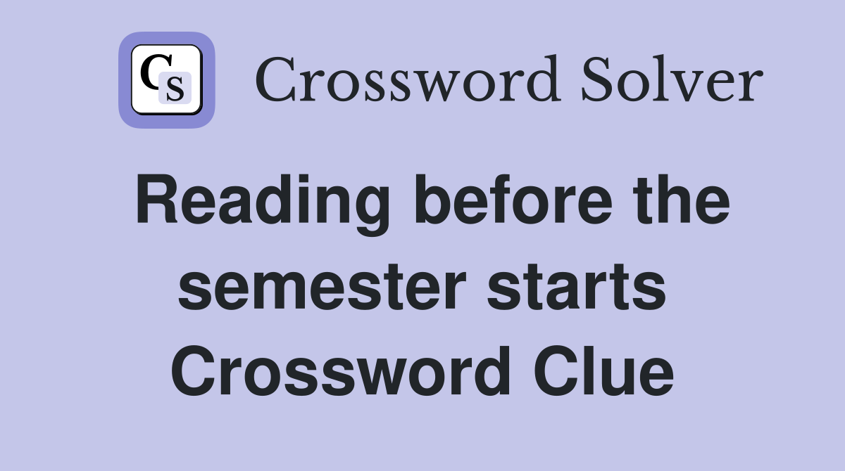 Reading before the semester starts Crossword Clue