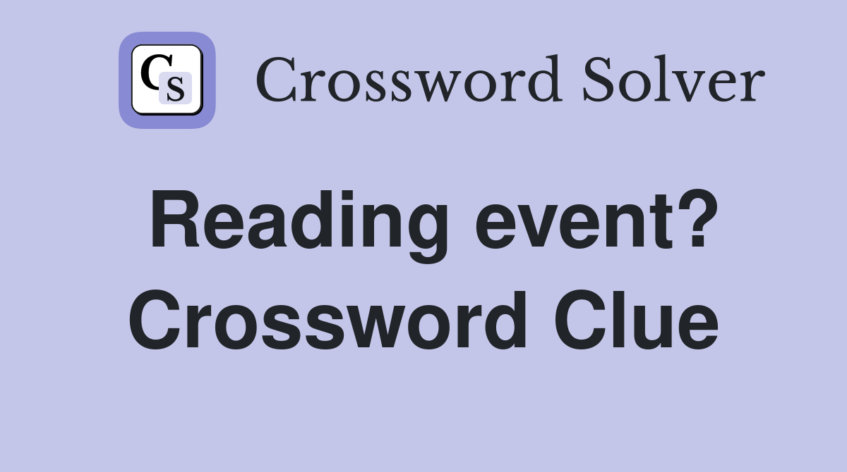 Reading event? Crossword Clue