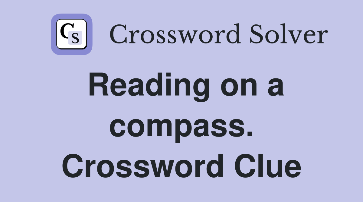 Reading on a compass. Crossword Clue