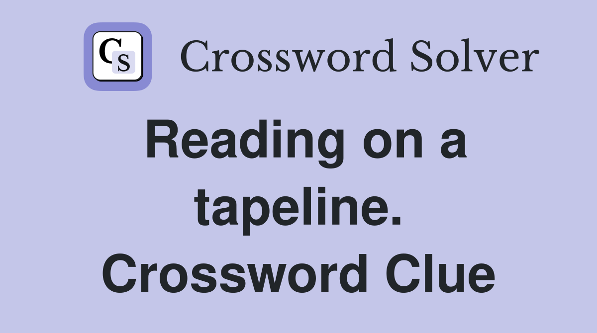 Reading on a tapeline. Crossword Clue