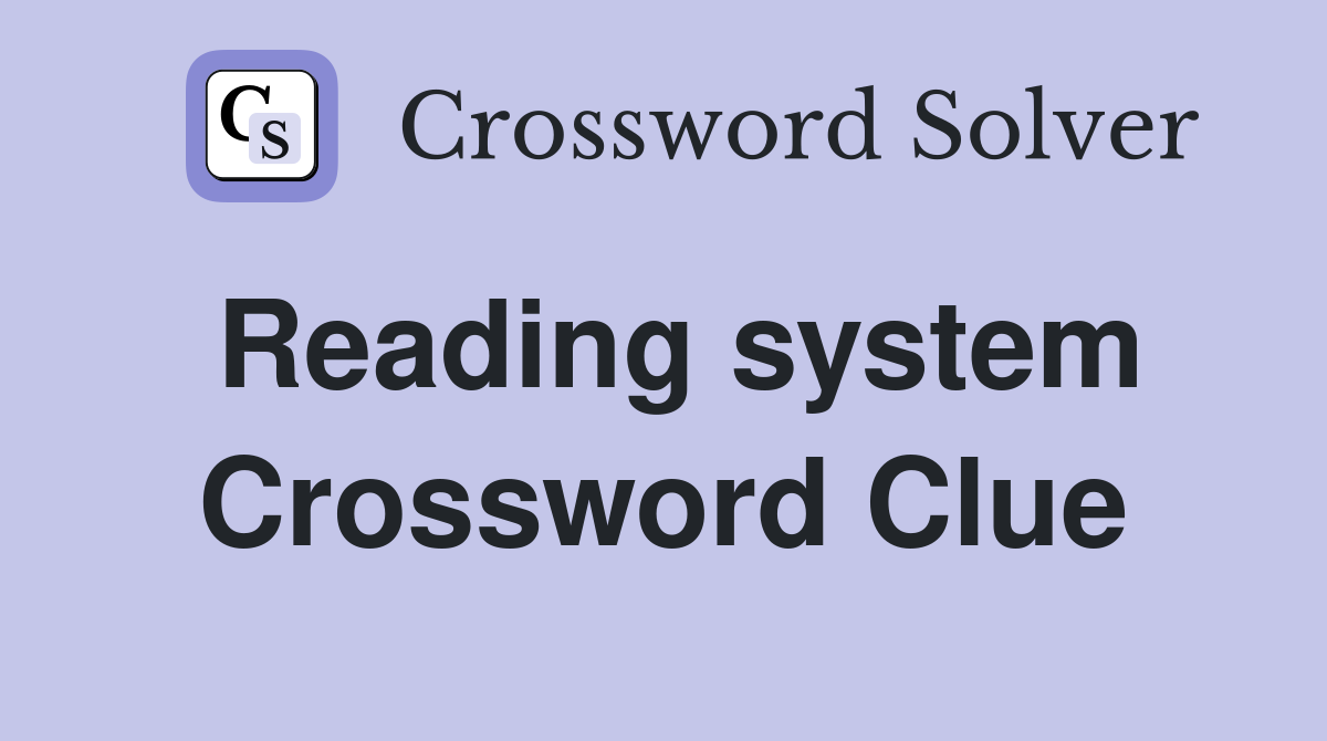 Reading system Crossword Clue
