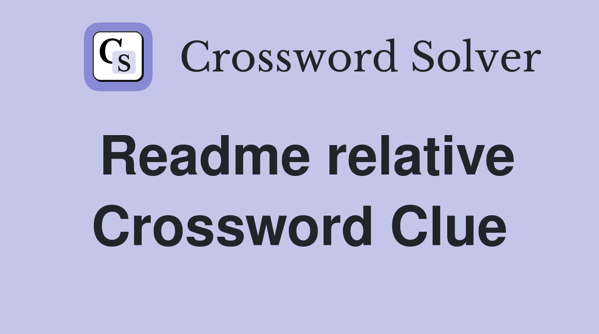 Readme relative Crossword Clue