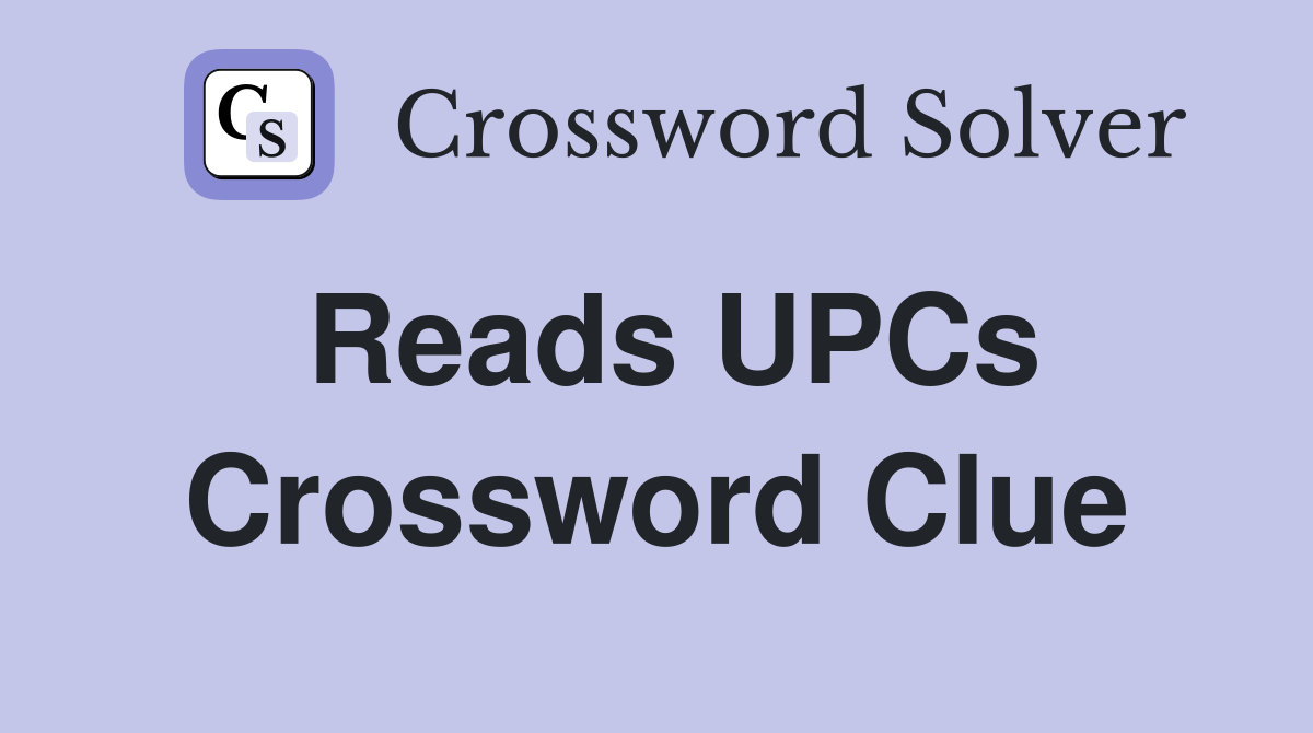 Reads UPCs Crossword Clue