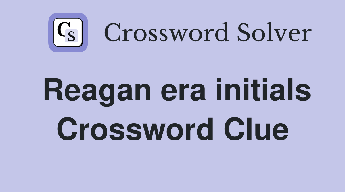 Reagan era initials Crossword Clue