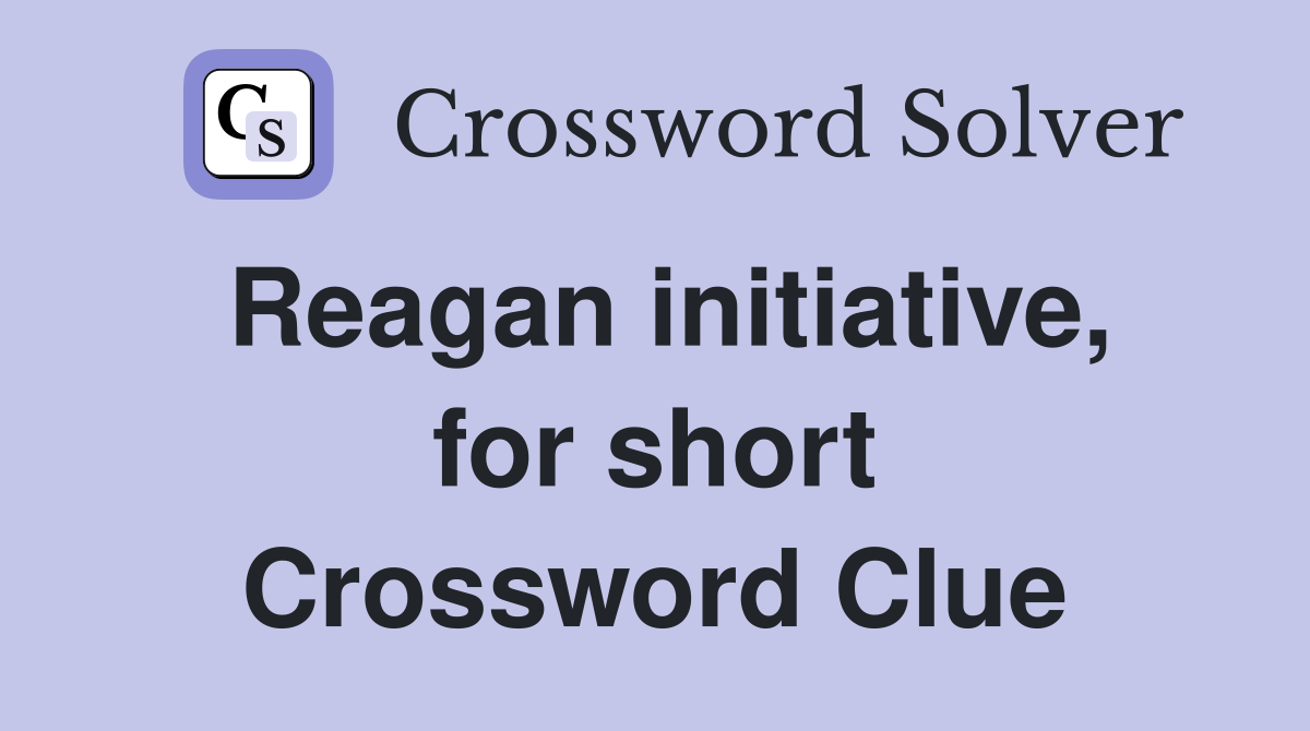 Reagan initiative, for short Crossword Clue