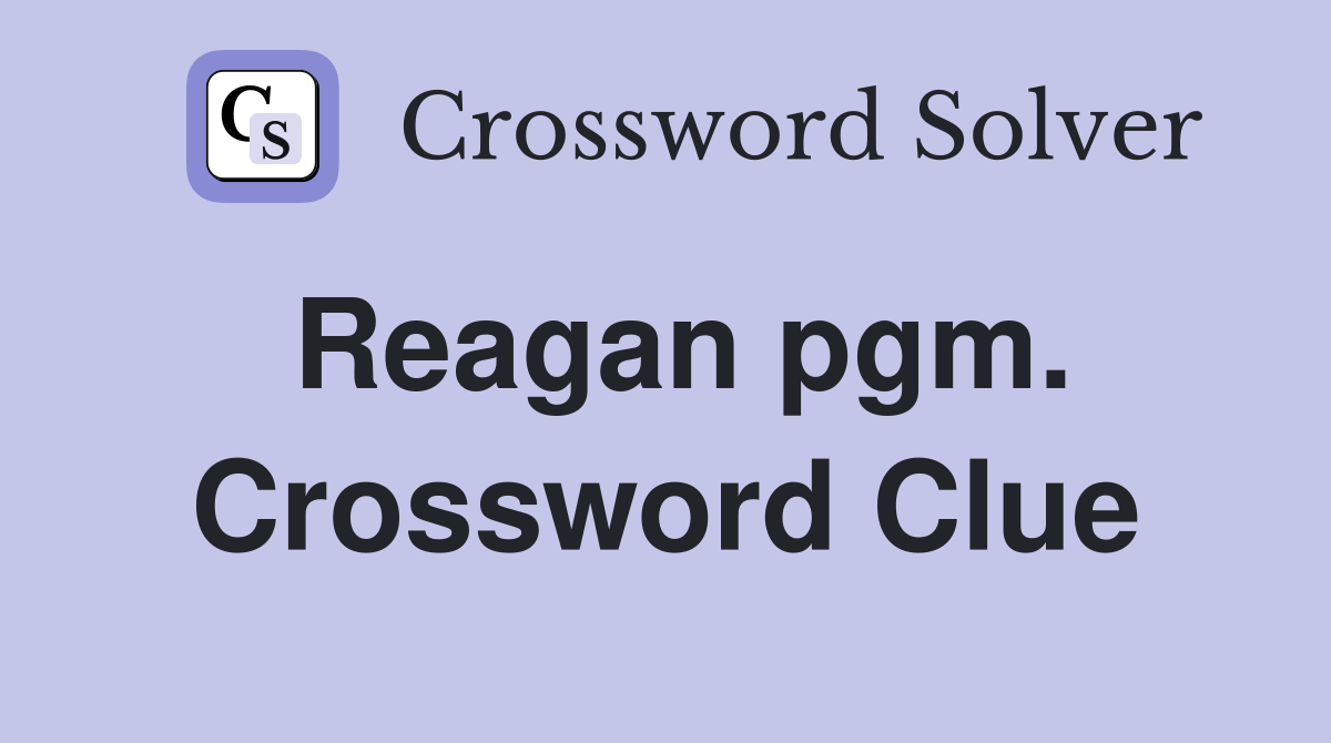 Reagan pgm. Crossword Clue