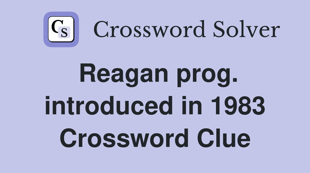 Reagan prog. introduced in 1983 Crossword Clue
