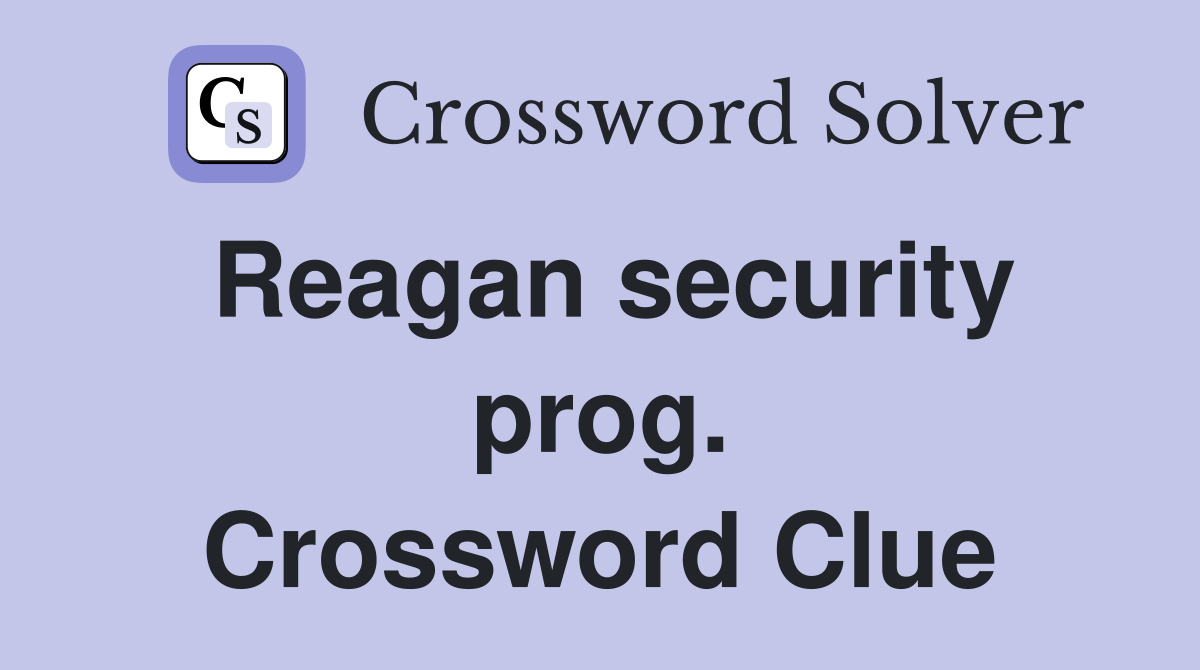 Reagan security prog. Crossword Clue