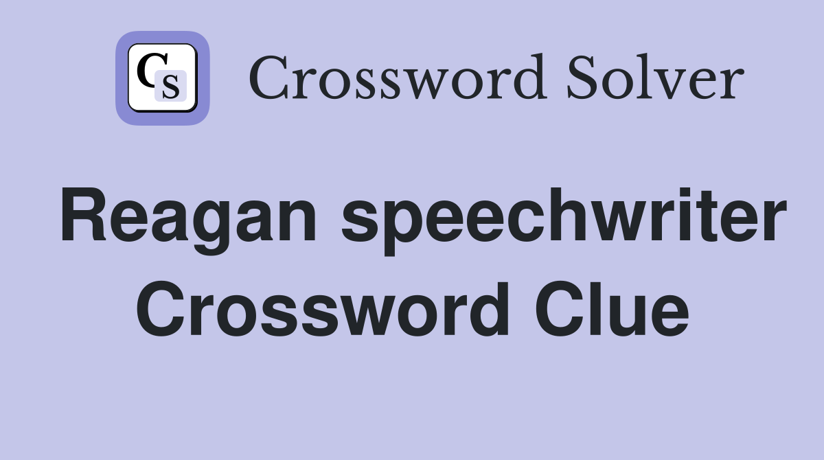 Reagan speechwriter Crossword Clue
