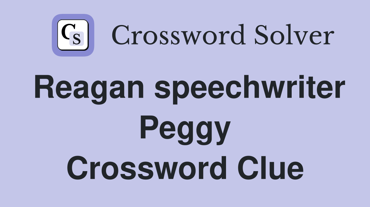 Reagan speechwriter Peggy Crossword Clue
