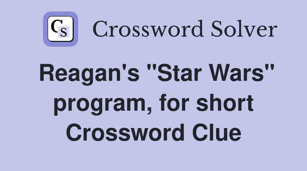 Reagan's "Star Wars" program, for short Crossword Clue