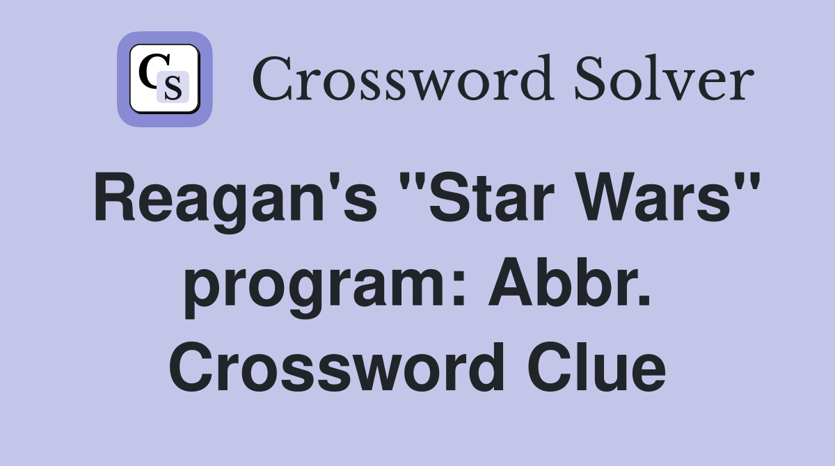 Reagan's "Star Wars" program: Abbr. Crossword Clue