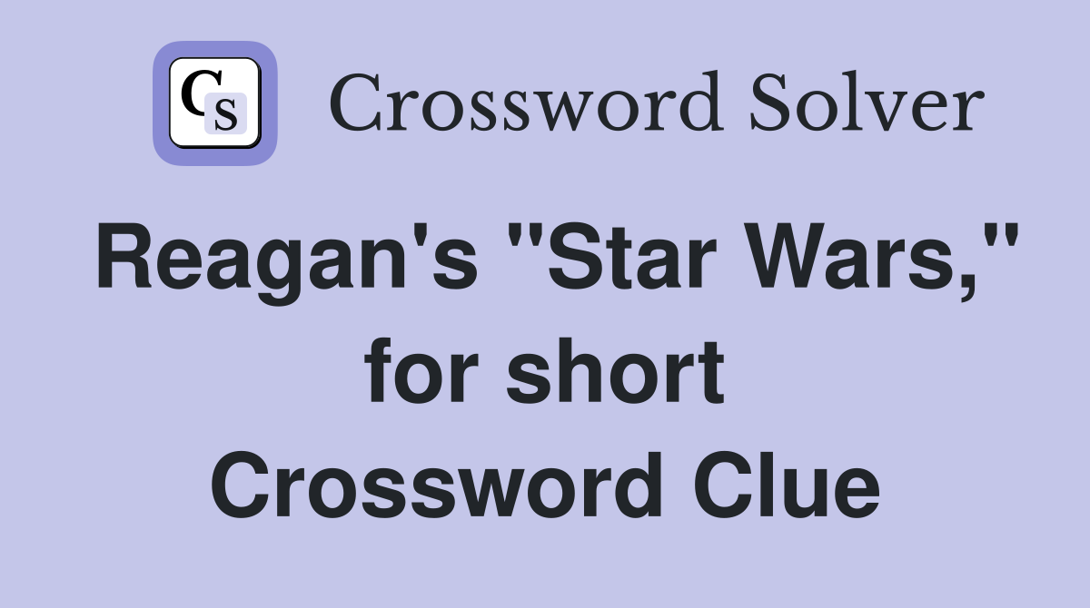 Reagan's "Star Wars," for short Crossword Clue