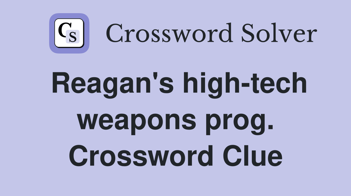 Reagan's high-tech weapons prog. Crossword Clue