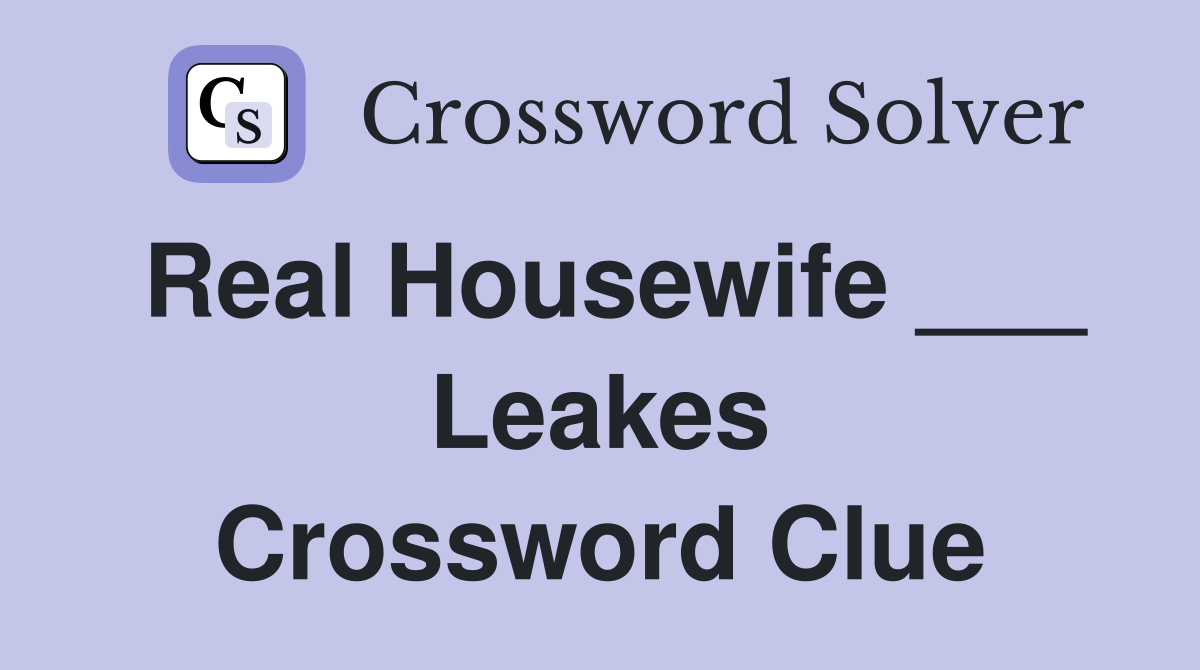 Real Housewife ___ Leakes Crossword Clue