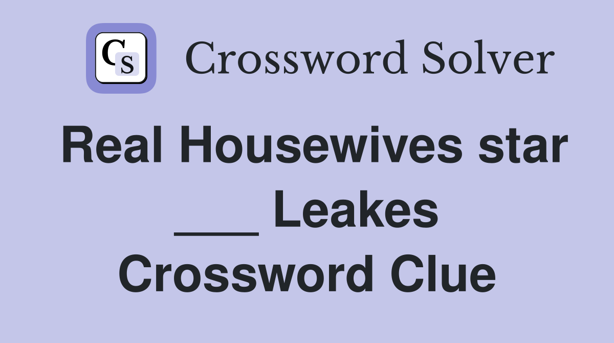 Real Housewives star ___ Leakes Crossword Clue