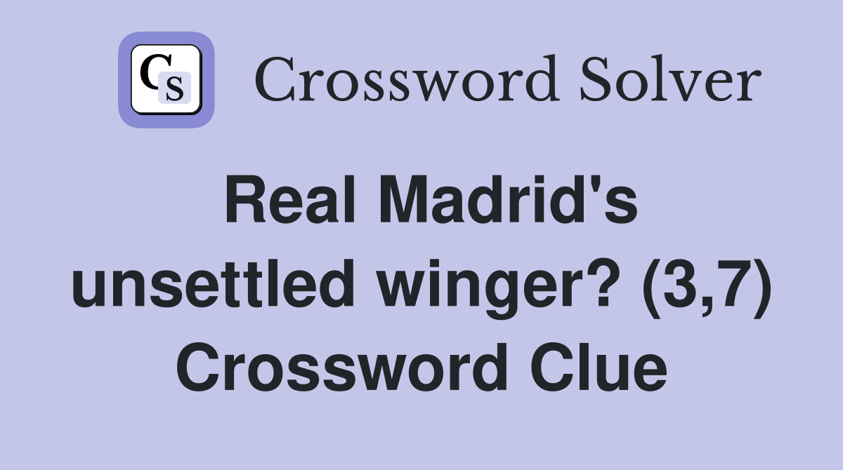 Real Madrid's unsettled winger? (3,7) Crossword Clue