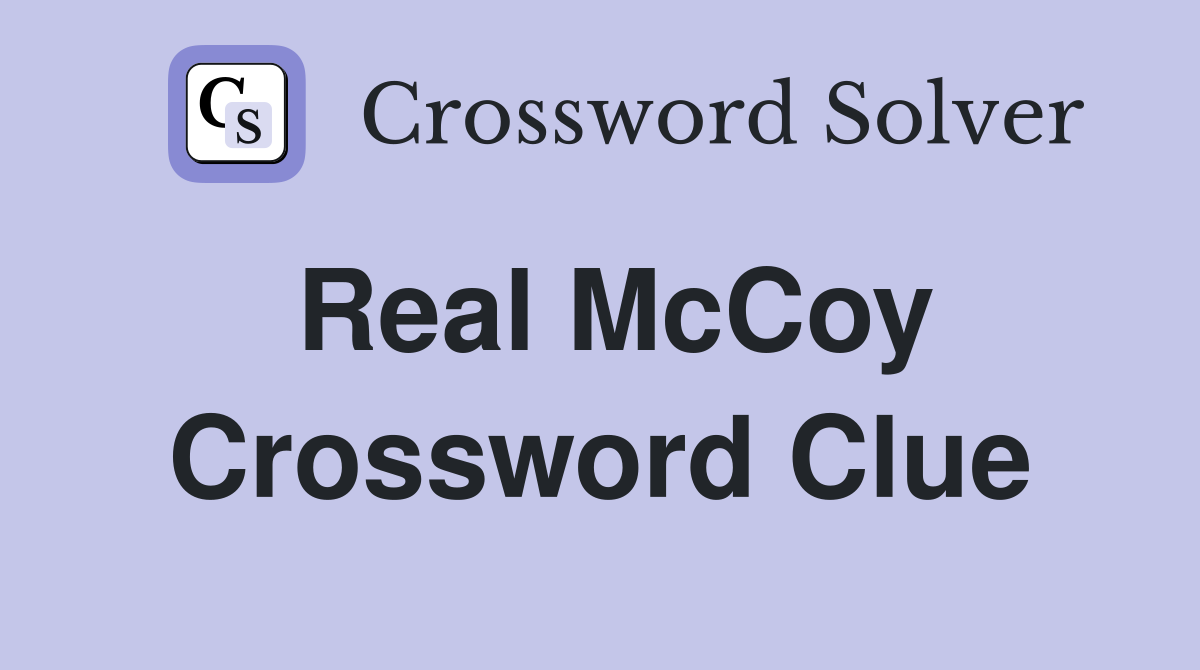 Real McCoy Crossword Clue