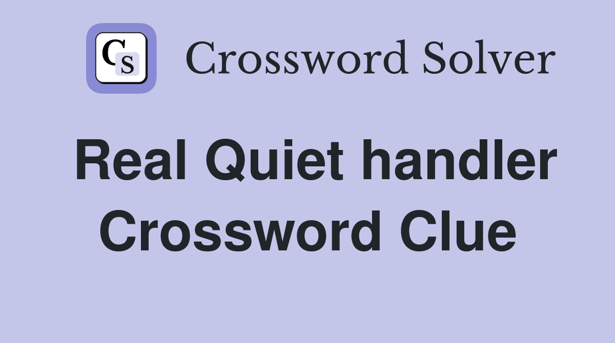 Real Quiet handler Crossword Clue