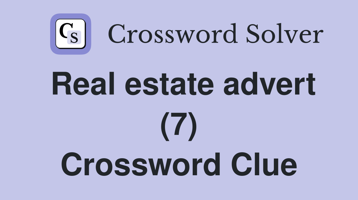 Real estate advert (7) Crossword Clue