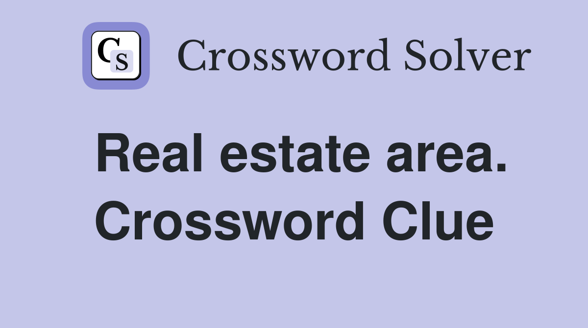 Real estate area. Crossword Clue