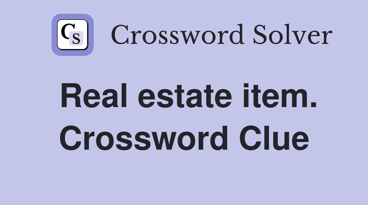 Real estate item. Crossword Clue