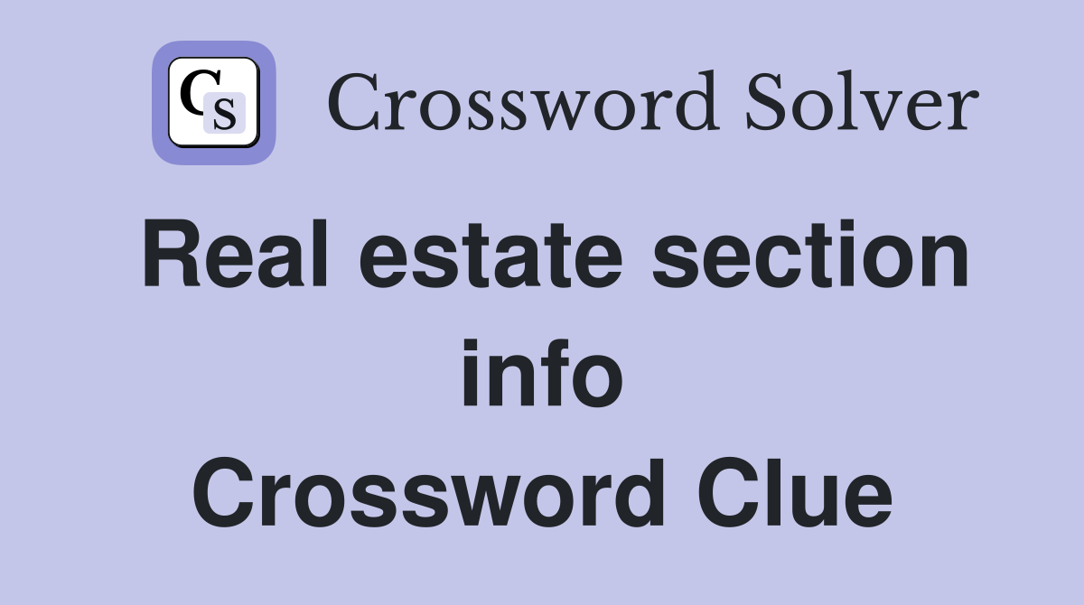 Real estate section info Crossword Clue