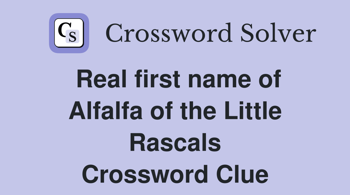 Real first name of Alfalfa of the Little Rascals Crossword Clue