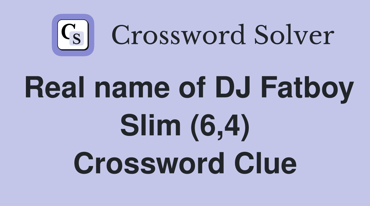Real name of DJ Fatboy Slim (6,4) Crossword Clue