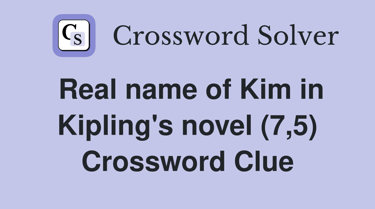 Real name of Kim in Kipling's novel (7,5) Crossword Clue