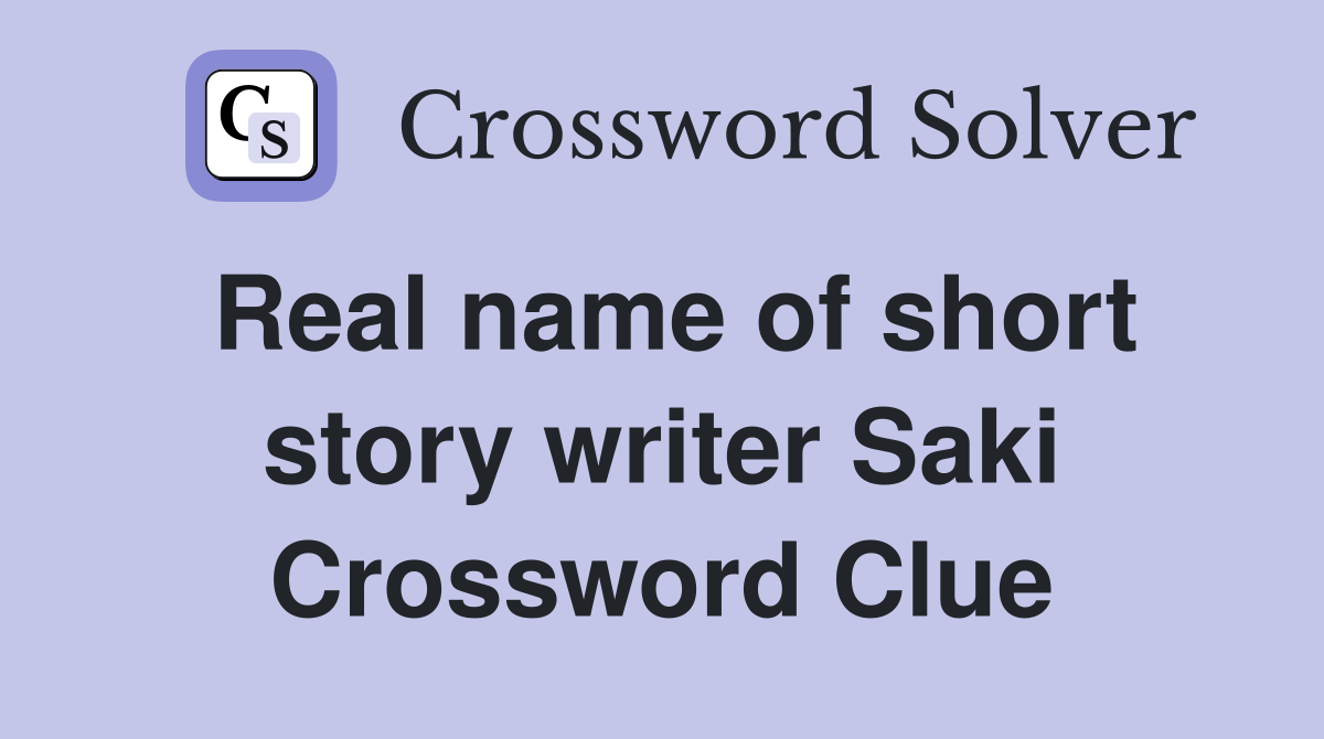 Real name of short story writer Saki Crossword Clue