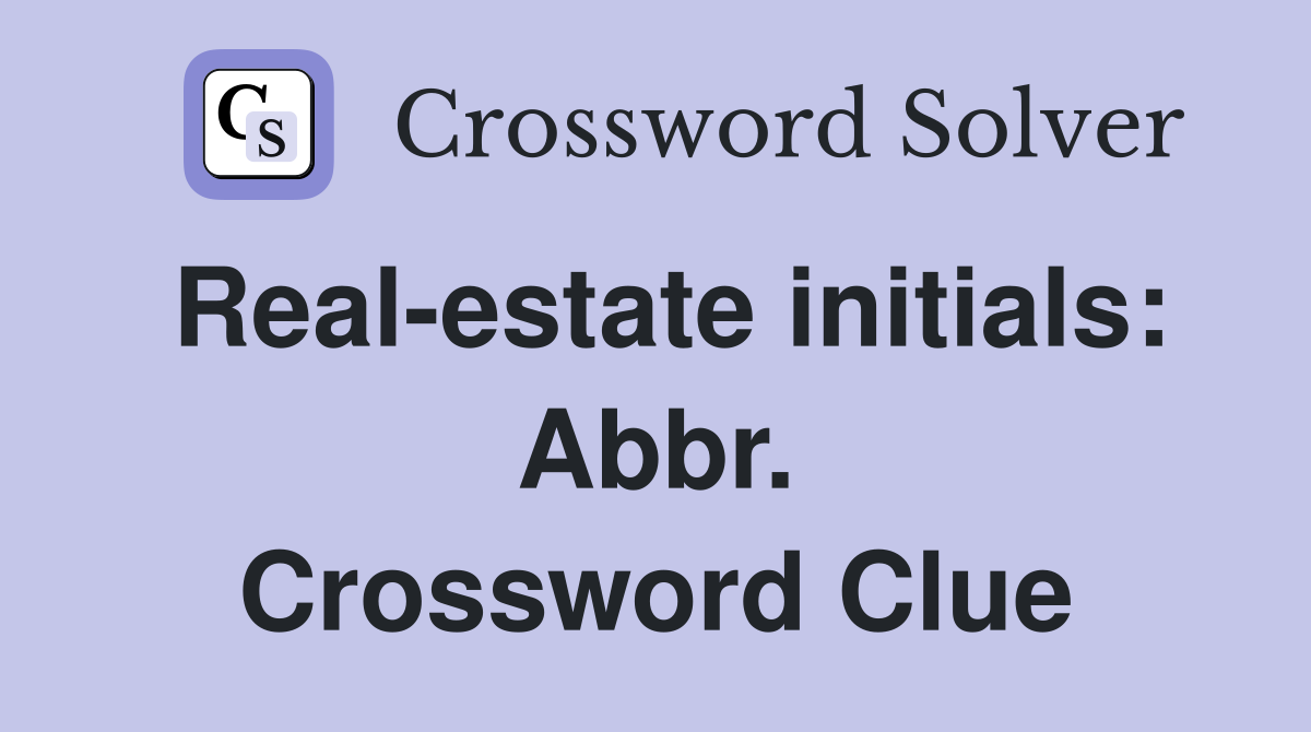 Real-estate initials: Abbr. Crossword Clue