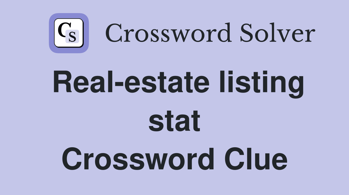 Real-estate listing stat Crossword Clue