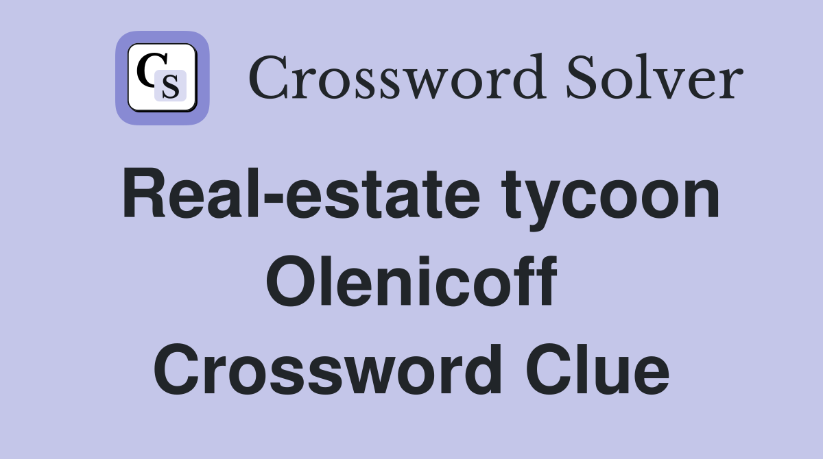 Real-estate tycoon Olenicoff Crossword Clue