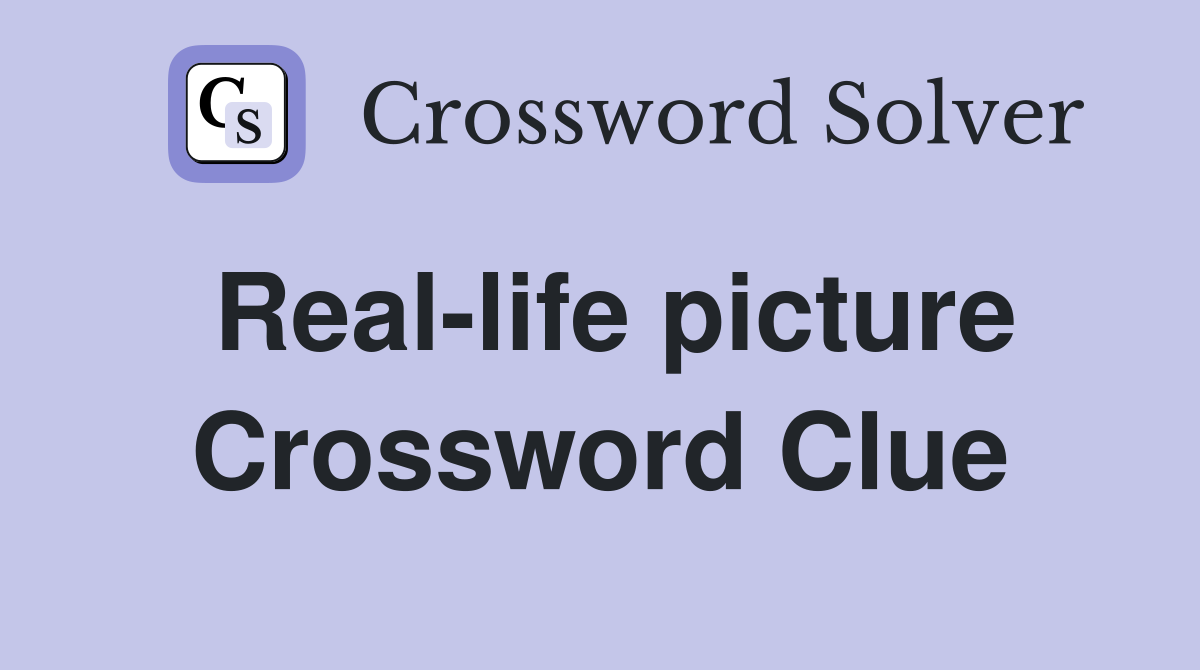 Real-life picture Crossword Clue